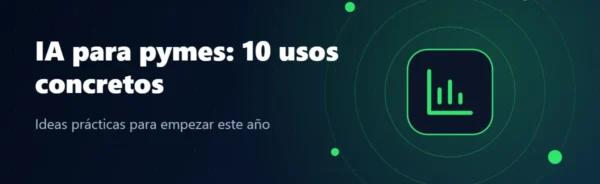 Portada: IA para pymes: 10 usos concretos para empezar este año