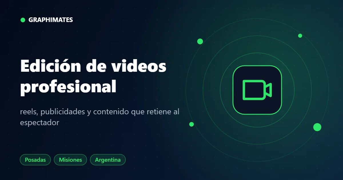 Edición de videos - servicio de Graphimates en Posadas, Misiones