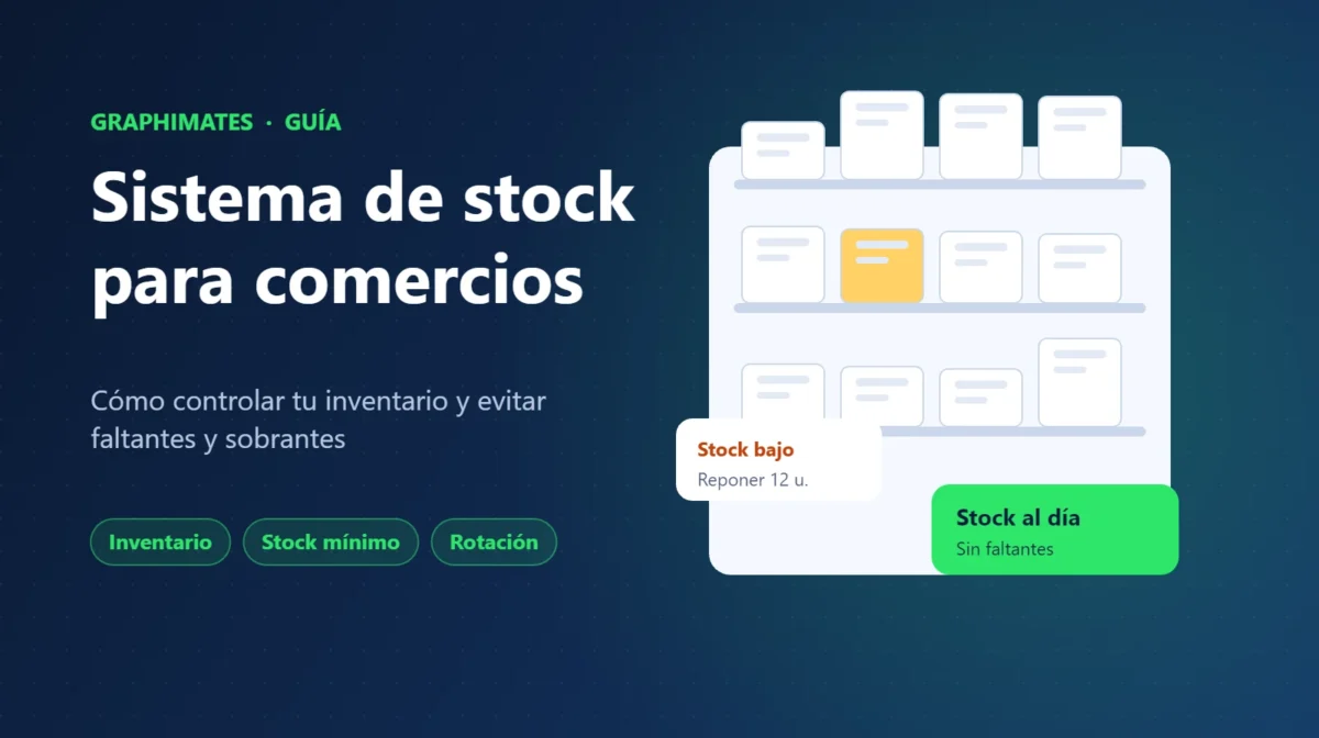 Sistema de stock para comercios: cómo controlar tu inventario y evitar faltantes y sobrantes