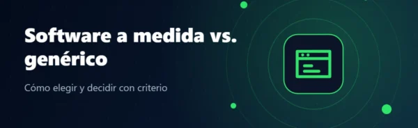 Portada: software a medida vs. software genérico